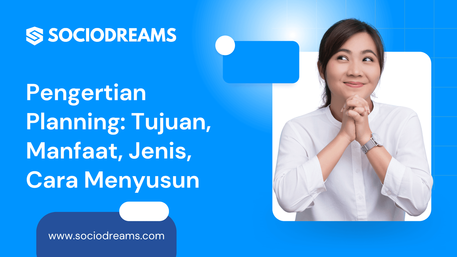 Pengertian Planning: Tujuan, Manfaat, Jenis, Cara Menyusun