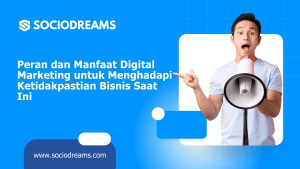 Peran dan Manfaat Digital Marketing
