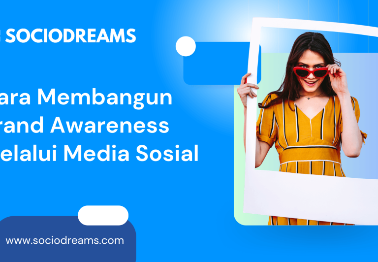 Cara Membangun Brand Awareness Melalui Media Sosial