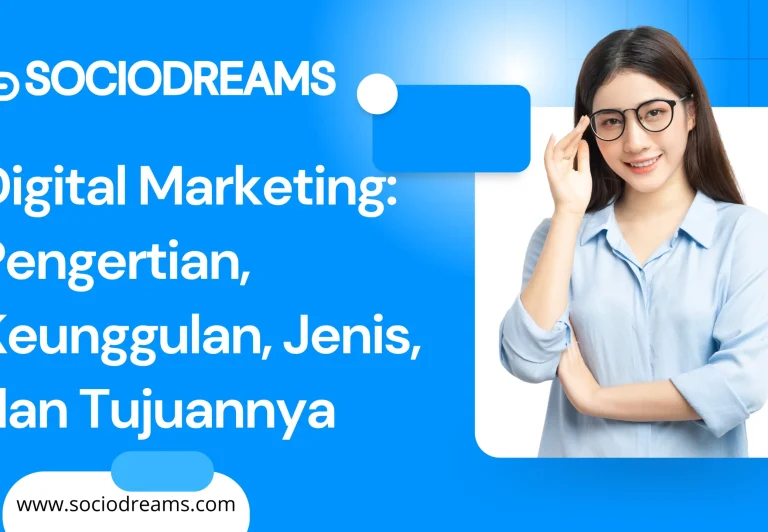 Digital Marketing: Pengertian, Keunggulan, Jenis, dan Tujuannya