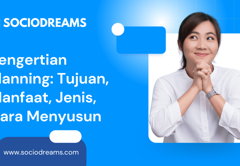 Pengertian Planning: Tujuan, Manfaat, Jenis, Cara Menyusun